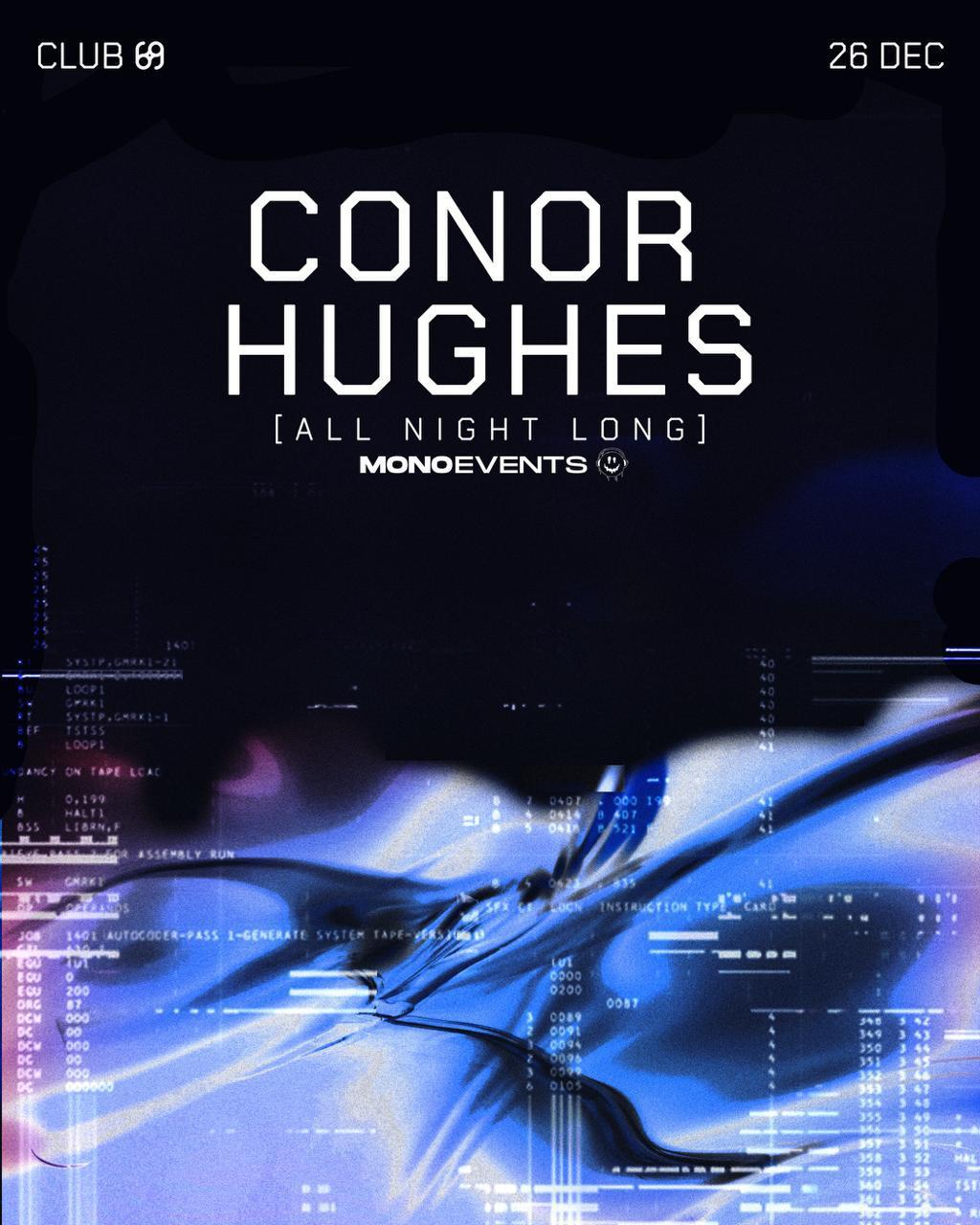 Monoevents Presents: Conor Hughes All Night Long