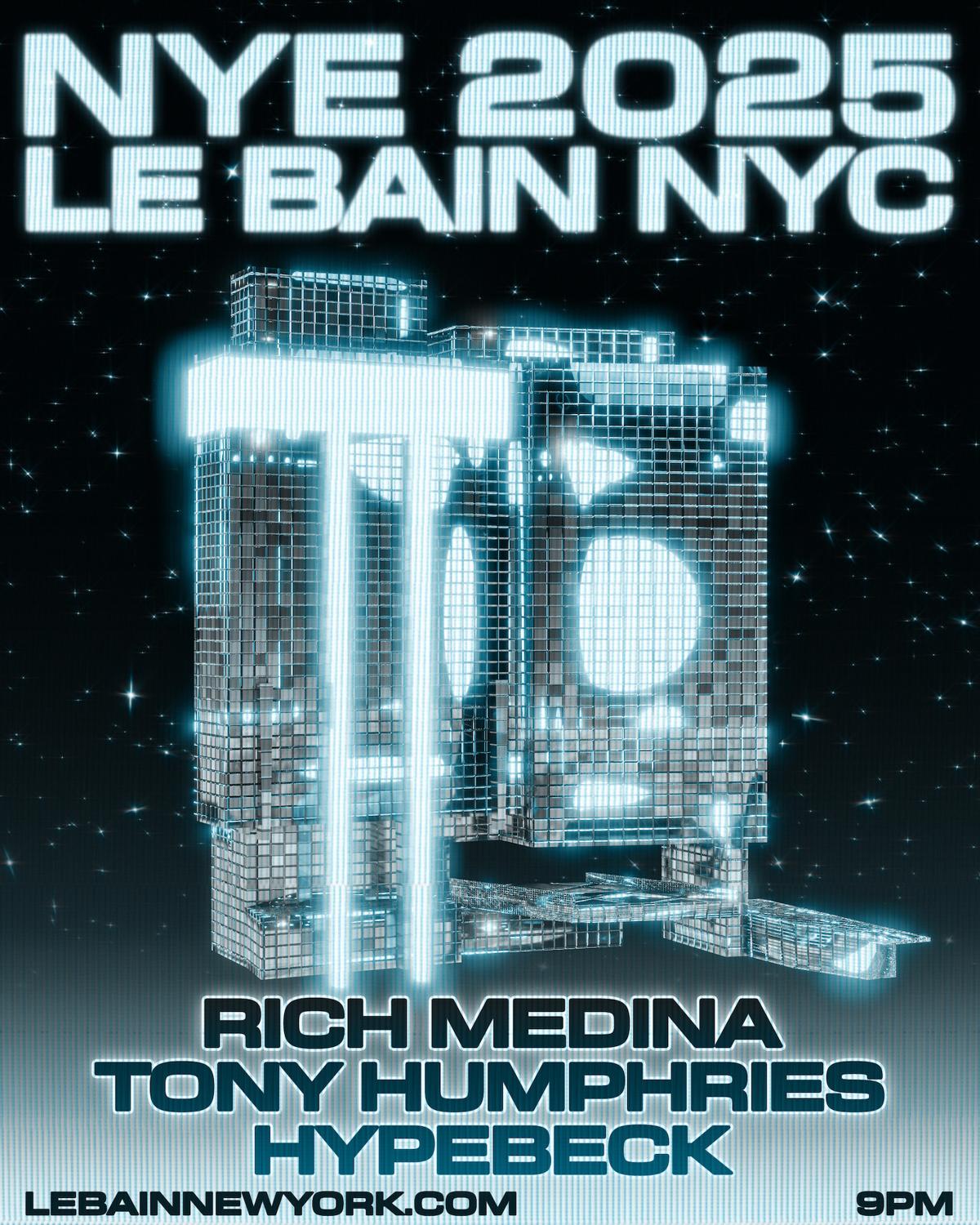 Le Bain Nye 2025: Rich Medina / Tony Humphries / Hypebeck