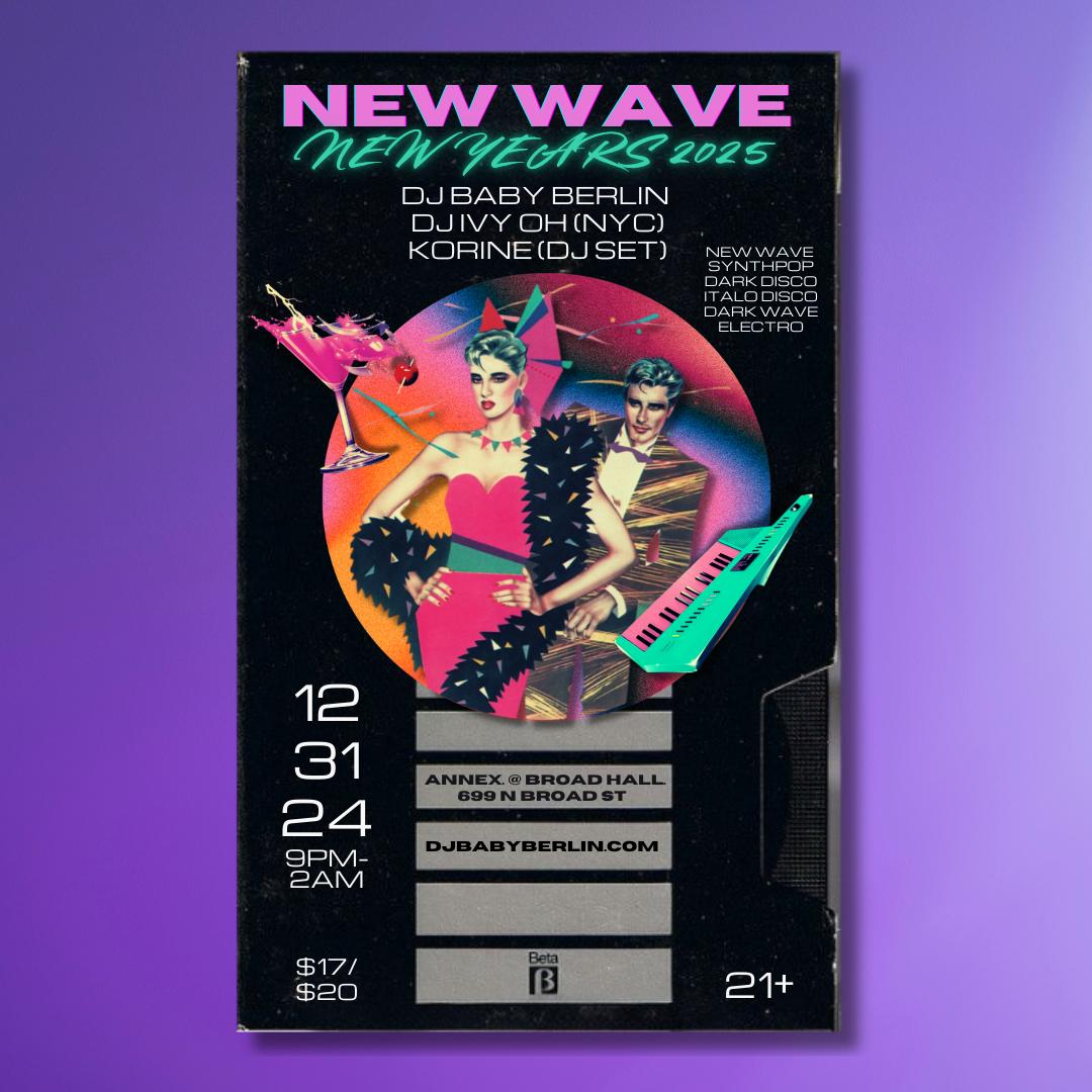 New Wave Nye W/Dj Baby Berlin & Dj Ivy Oh + Korine Dj Set