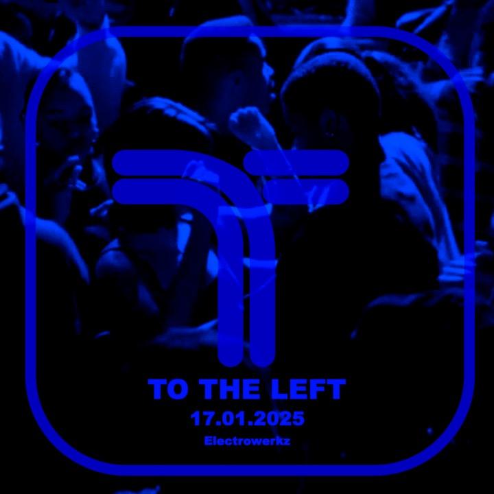 To The Left: To The Left Is An Alternative Rnb/Hiphop And Electronic Music Club Night