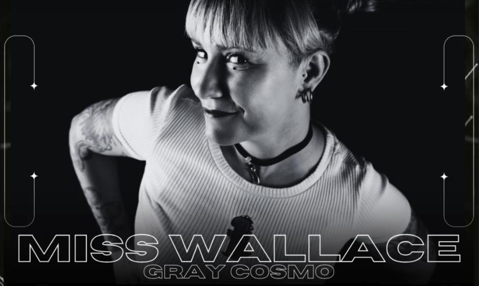 Gianca&Friends Presents Miss Wallace & Gray Cosmo