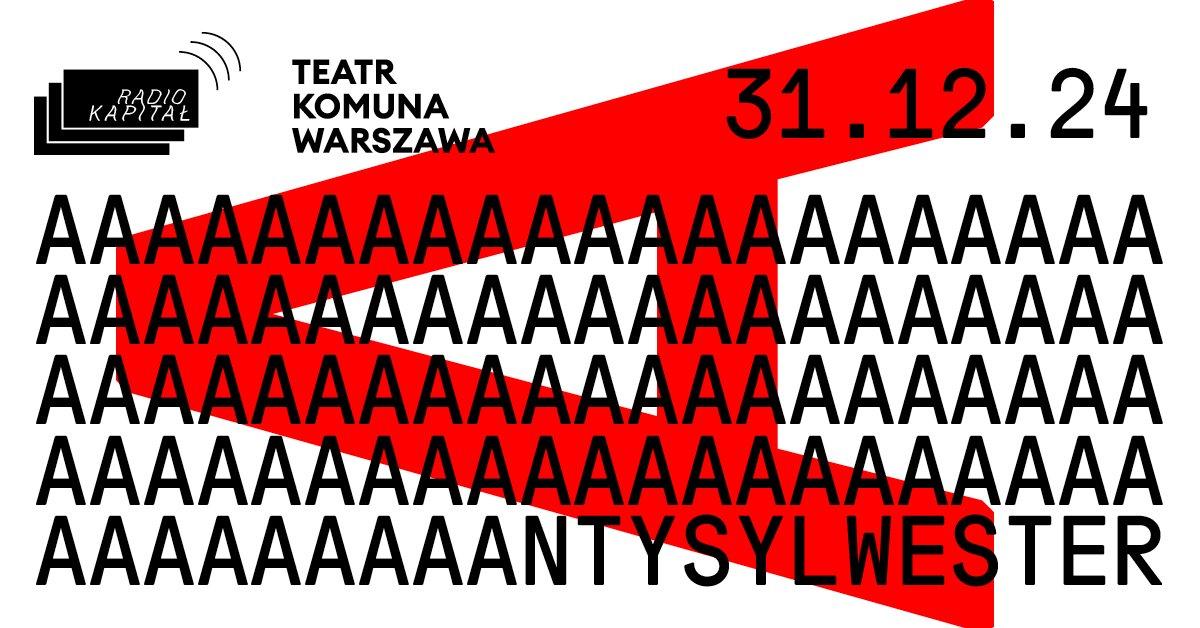 Aaaanty-Sylwester 2024 | Radio Kapitał & Teatr Komuna Warszawa