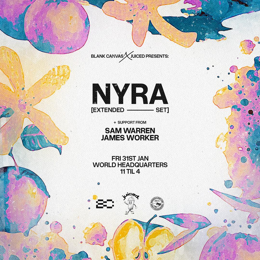 Blank Canvas X Juiced. Presents: Nyra