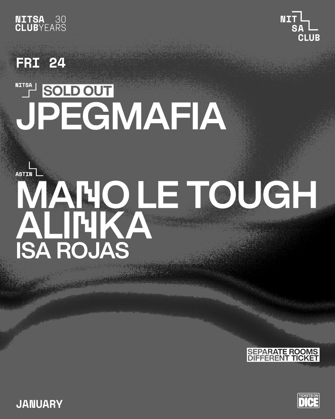 Jpegmafia / Mano Le Tough · Alinka · Isa Rojas