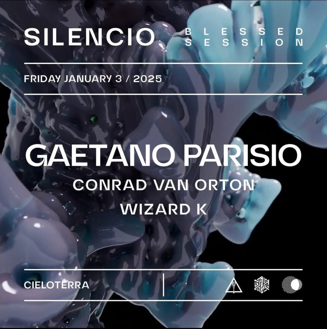 Silencio Pres. Blessed Session X Cieloterra With Gaetano Parisio, Conrad Van Orton, Wizard K