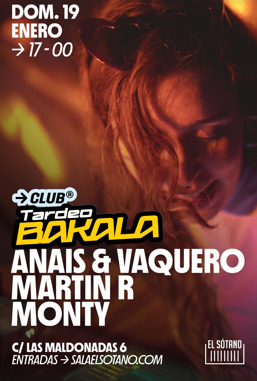 Tardeo Bakala: Anais & Vaquero, Martin R, Monty