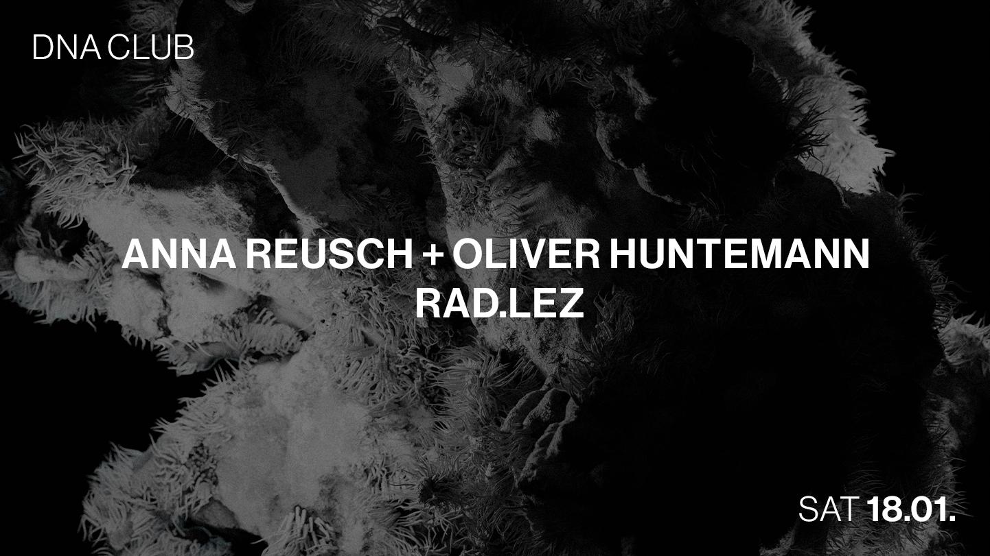 Dna With Oliver Huntemann + Anna Reusch + Rad.Lez