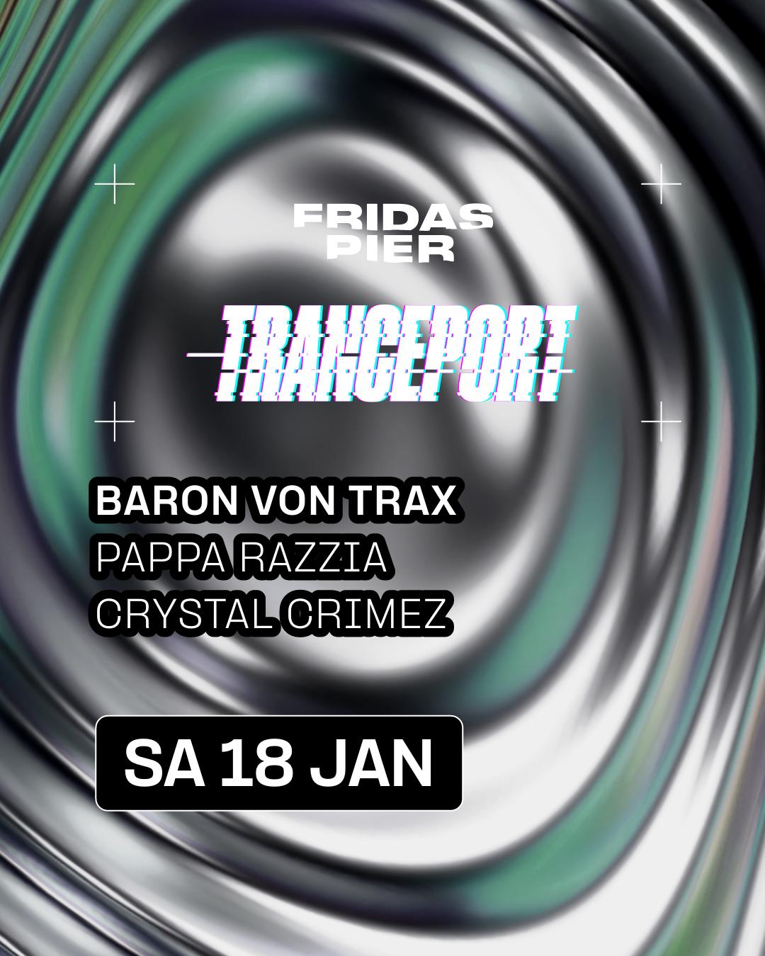 Tranceport Pres. Baron Von Trax, Pappa Razzia, Crystal Crimez