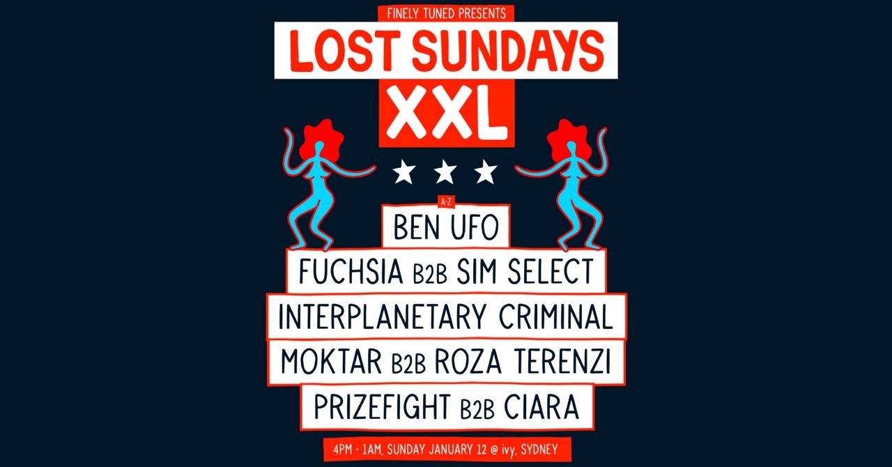 Lost Sundays Xxl - January 12 W. Interplanetary Criminal + Ben Ufo + Roza Ternezi B2B Moktar