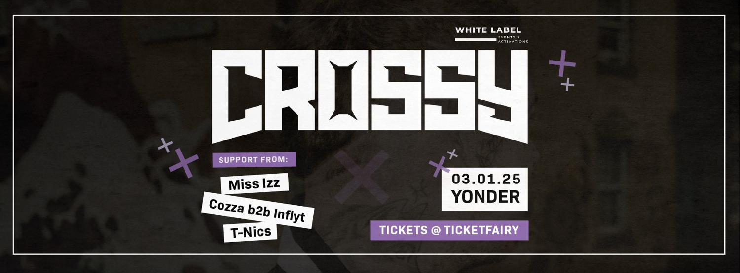 White Label Presents: Crossy (Queenstown)