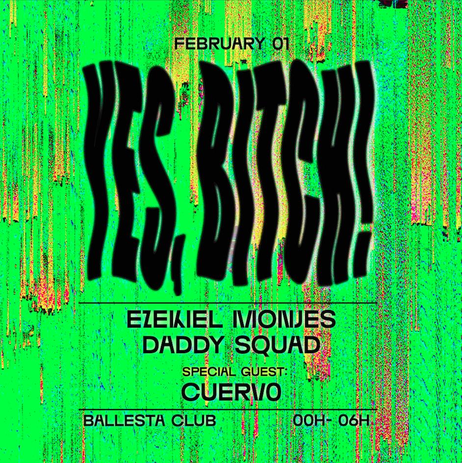 Yes Bitch With Ezekiel Monjes, Daddy Squad And Special Guest Cuerv0