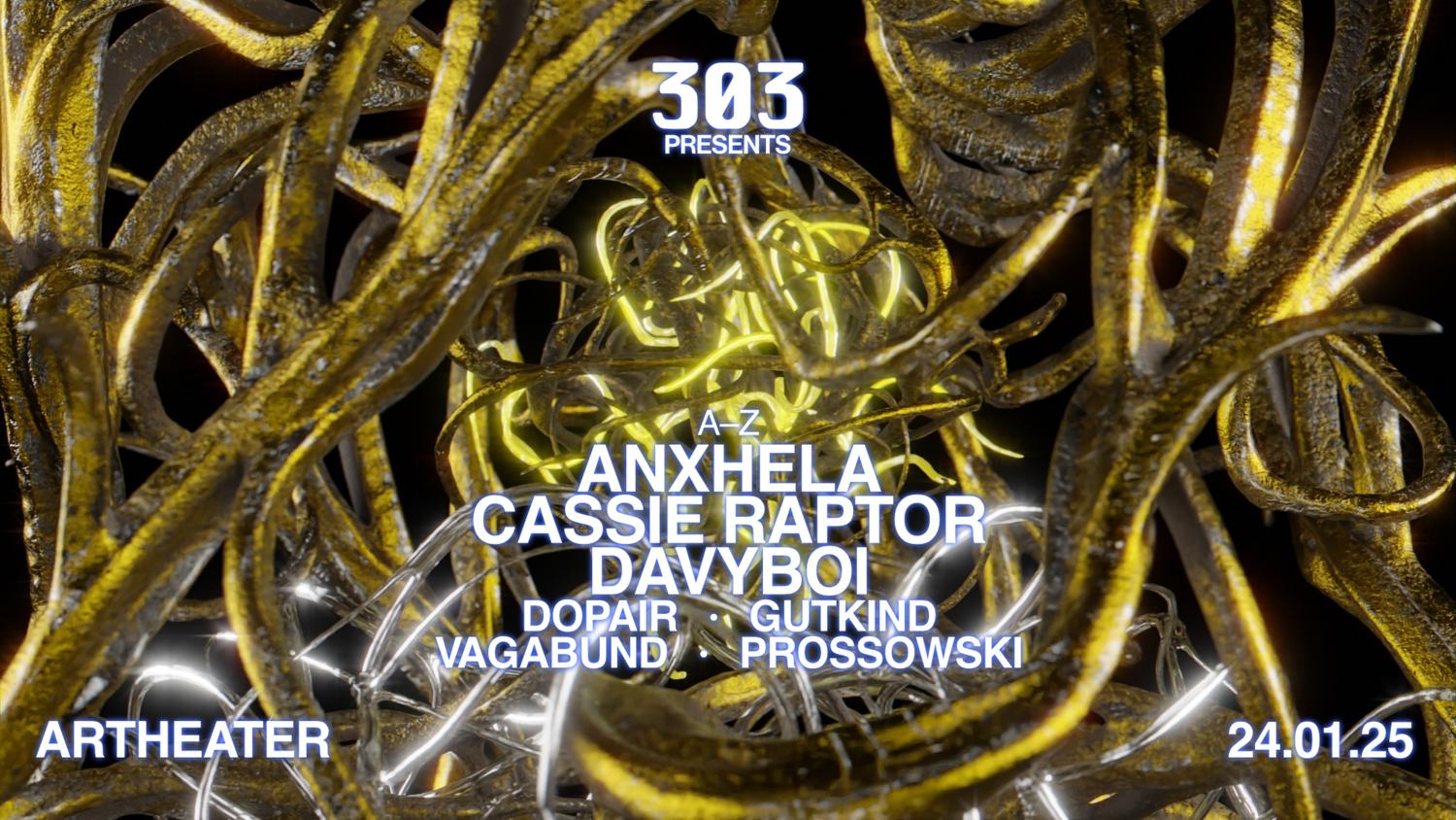 303 Pres. Anxhela / Cassie Raptor / Davyboi Uvm