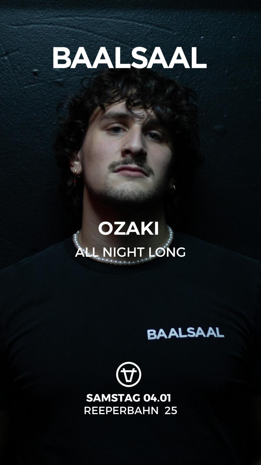 Baalsaal Presents Ozaki All Night Long