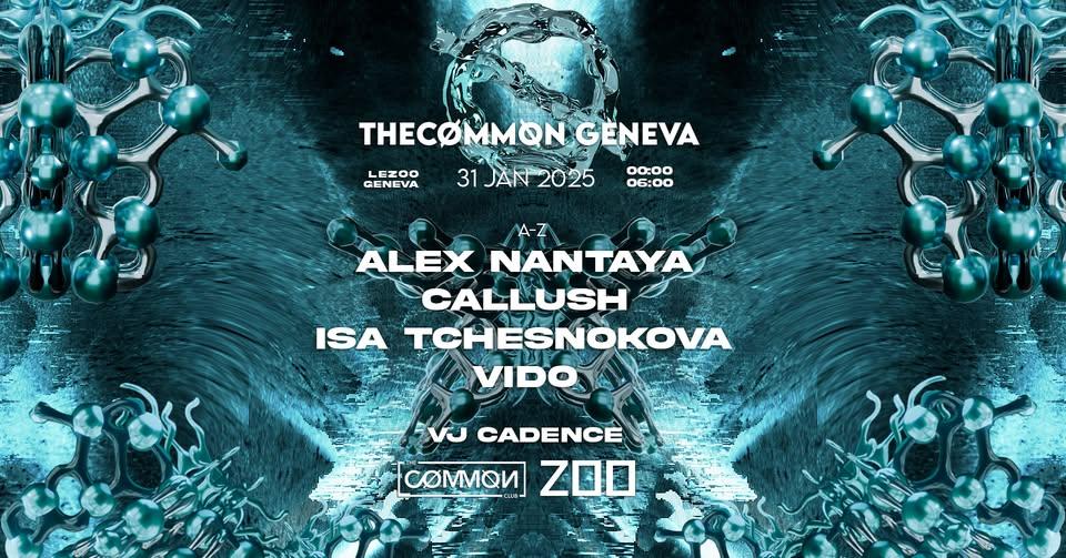 Thecommon X Le Zoo: Callush + Isa Tchesnokova + Vido + Alex Nantaya [Vj Cadence]