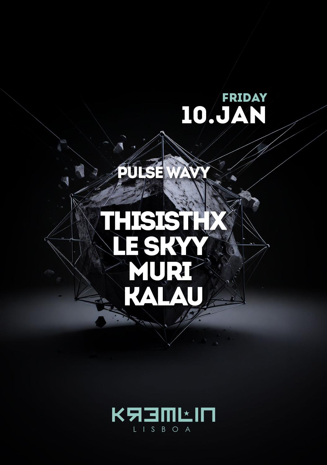 Pulse Wavy: Thisisthx, Le Skyy, Muri E Kalau