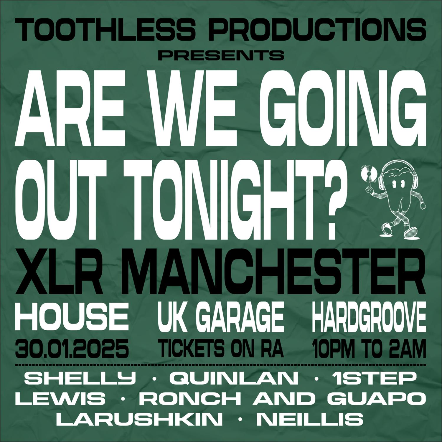 Are We Going Out Tonight? Xlr Manchester