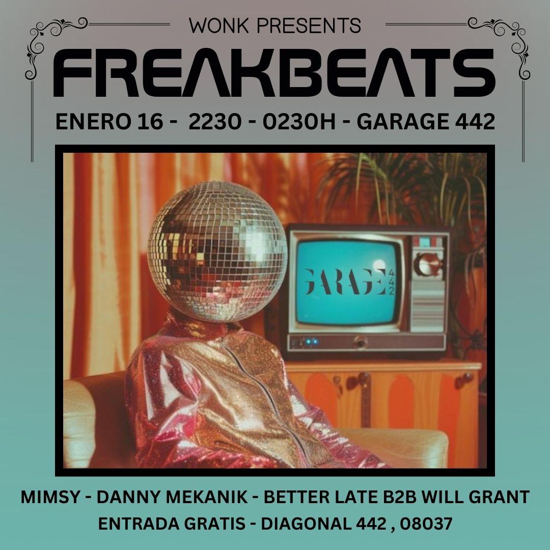 Freakbeats With Mimsy, Danny Mekanik, Better Late And Will Grant