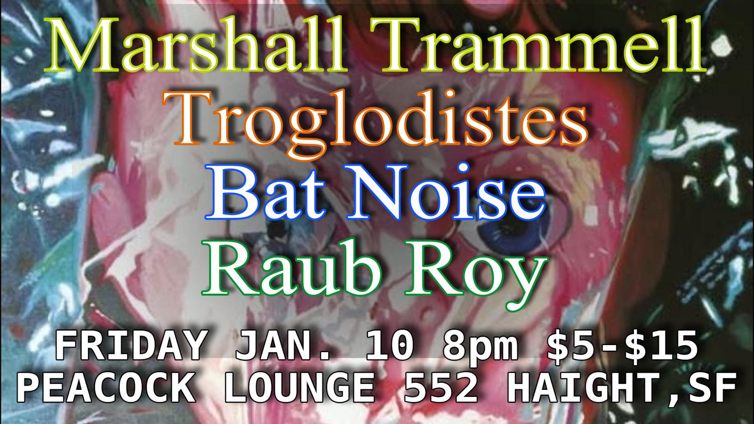 Marshall Trammell, Troglodistes, Bat Noise, Raub Roy