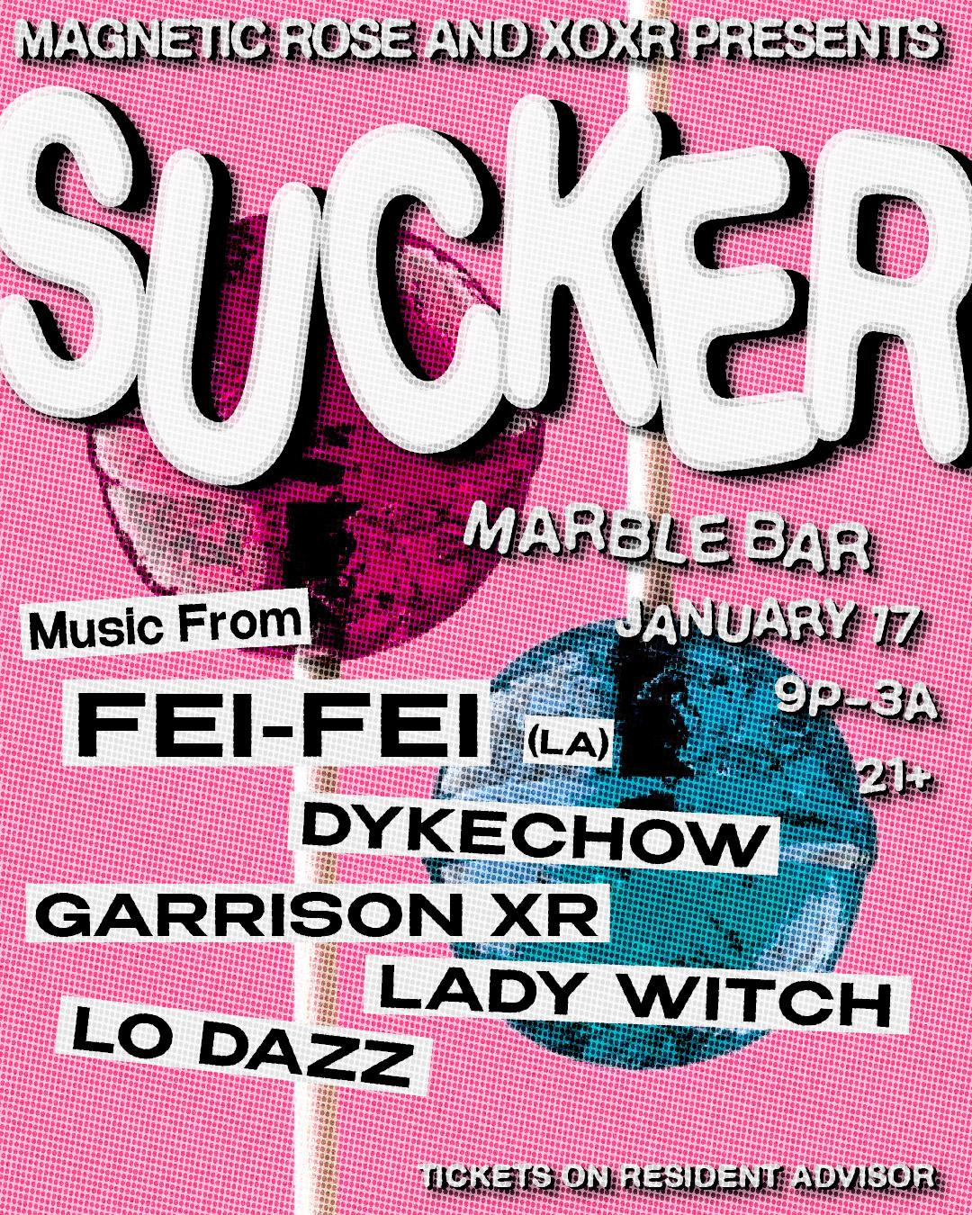 Magnetic Rose + Xoxr Present: Sucker Wsg Fei-Fei (La)