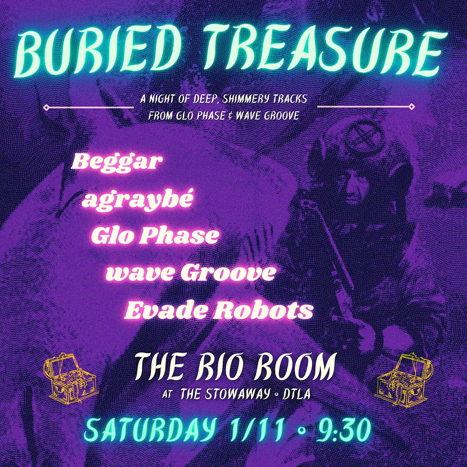 Buried Treasure With Glo Phase, Wave Groove, Agraybé, Evade Robots, Beggar