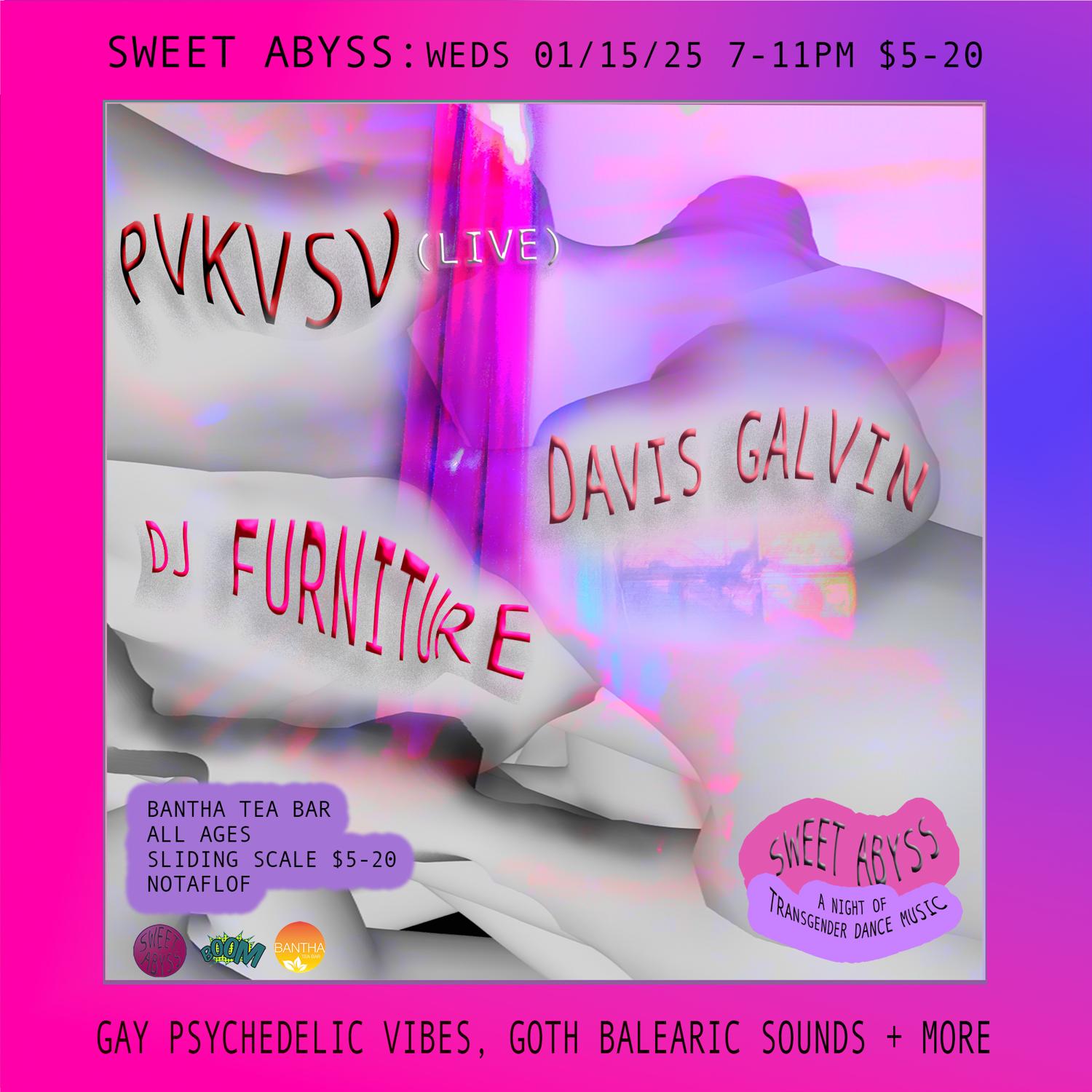 Sweet Abyss: Pvkvsa (Live), Dj Furniture, Davis Galvin