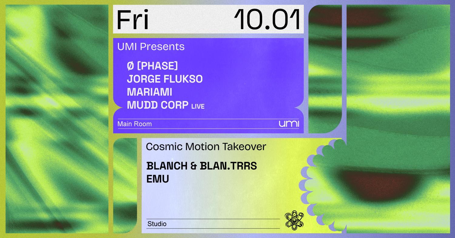 Umi Presents Ø [Phase] + Cosmic Motion Takeover