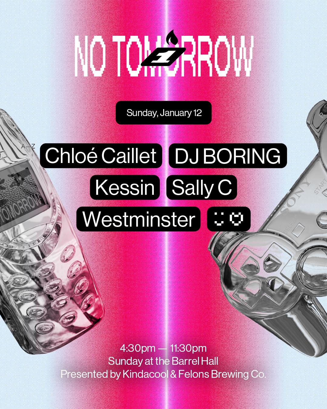 No Tomorrow 1St B'Day ☻♡ January 12 With Dj Boring, Chloé Caillet & Sally C + More