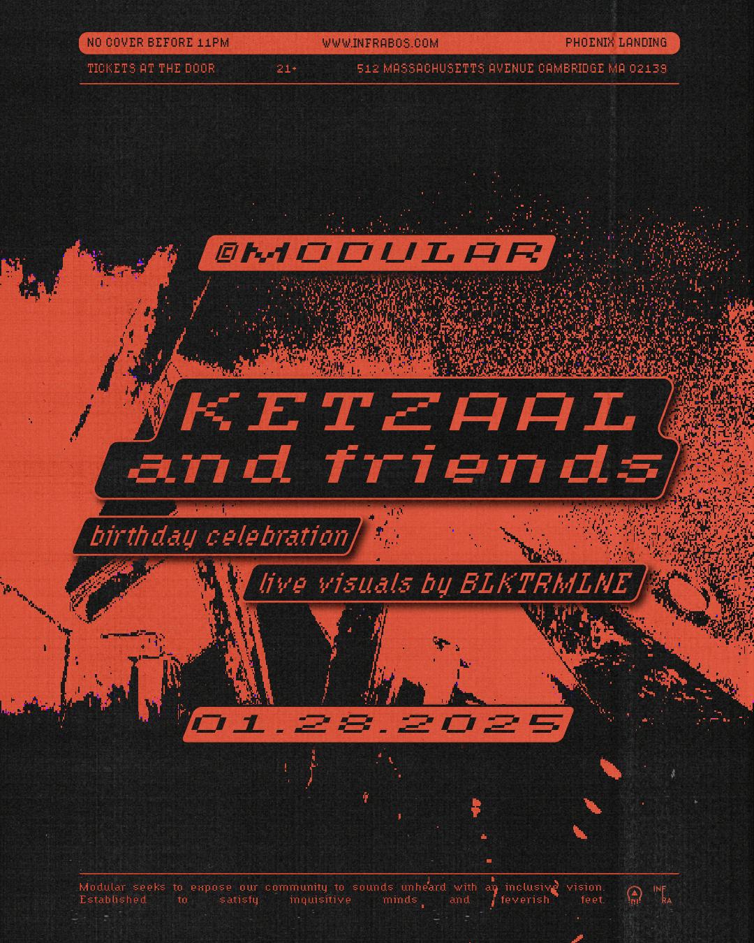 Modular Presents: Ketzaal & Friends (Birthday Celebration)