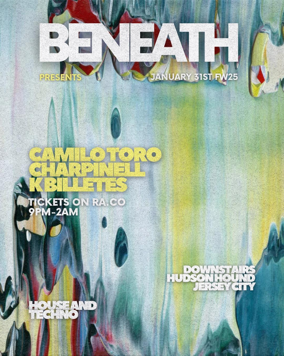 Beneath: Camilo Toro, Charpinell, K Billetes