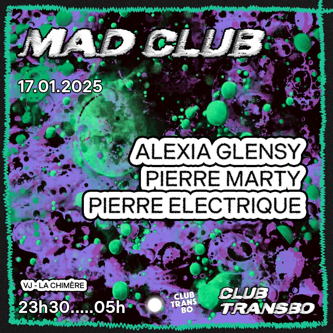 Mad Club With Alexia Glensy & Pierre Marty (Live) • Club Transbo