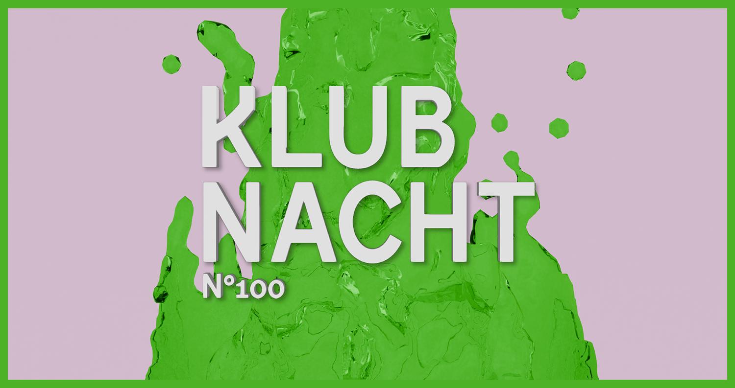 Klubnacht N°100 W. Mell G & Cyan85