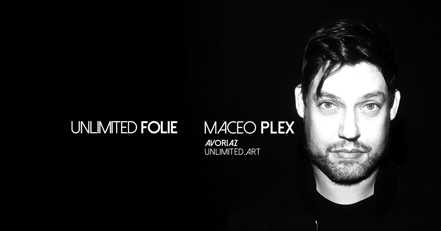 Unlimited Folie - Avoriaz - Maceo Plex & Madben