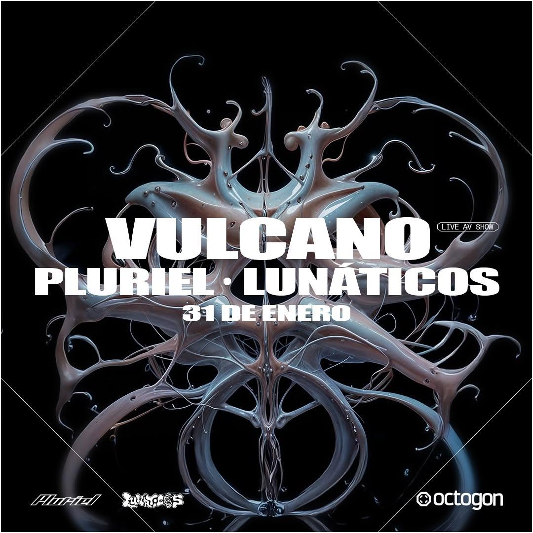 Vulcano X La Isla> Vulcano + Pluriel + Lunáticos