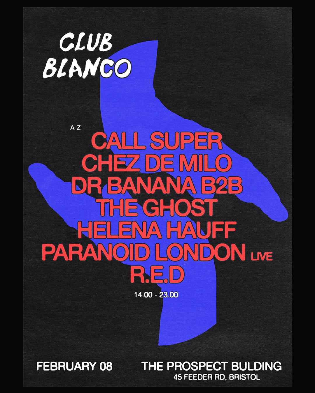 Club Blanco: Helena Hauff, Paranoid London, Call Super, Dr Banana B2B The Ghost