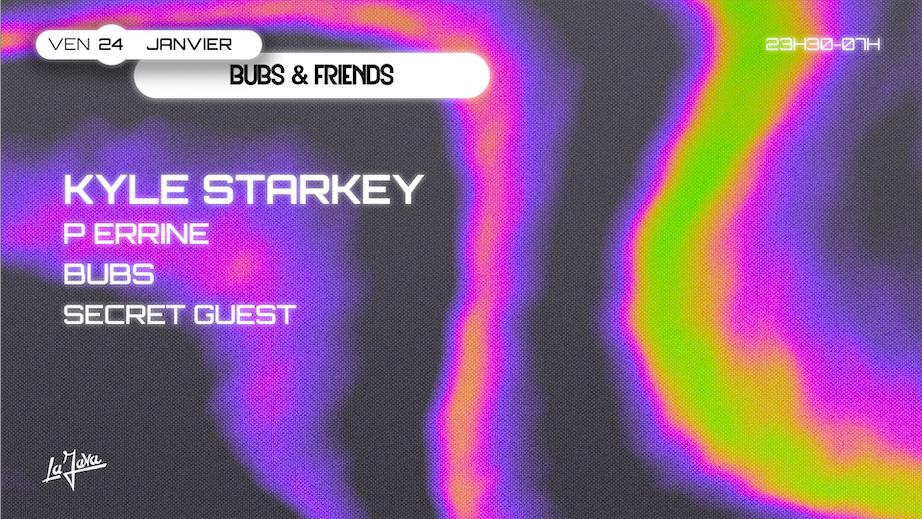 Bubs & Friends: Kyle Starkey, P Errine & Secret Guest