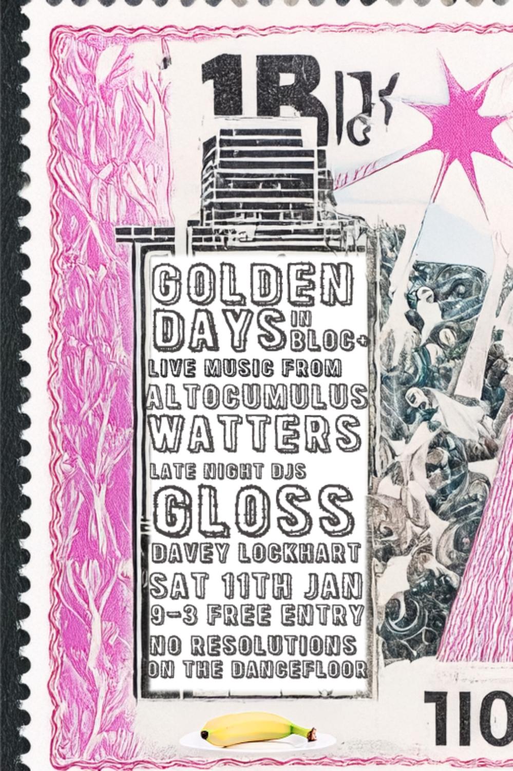 Golden Days In Bloc With Altocumulus (Live) + Watters (Live) + Gloss + Davey