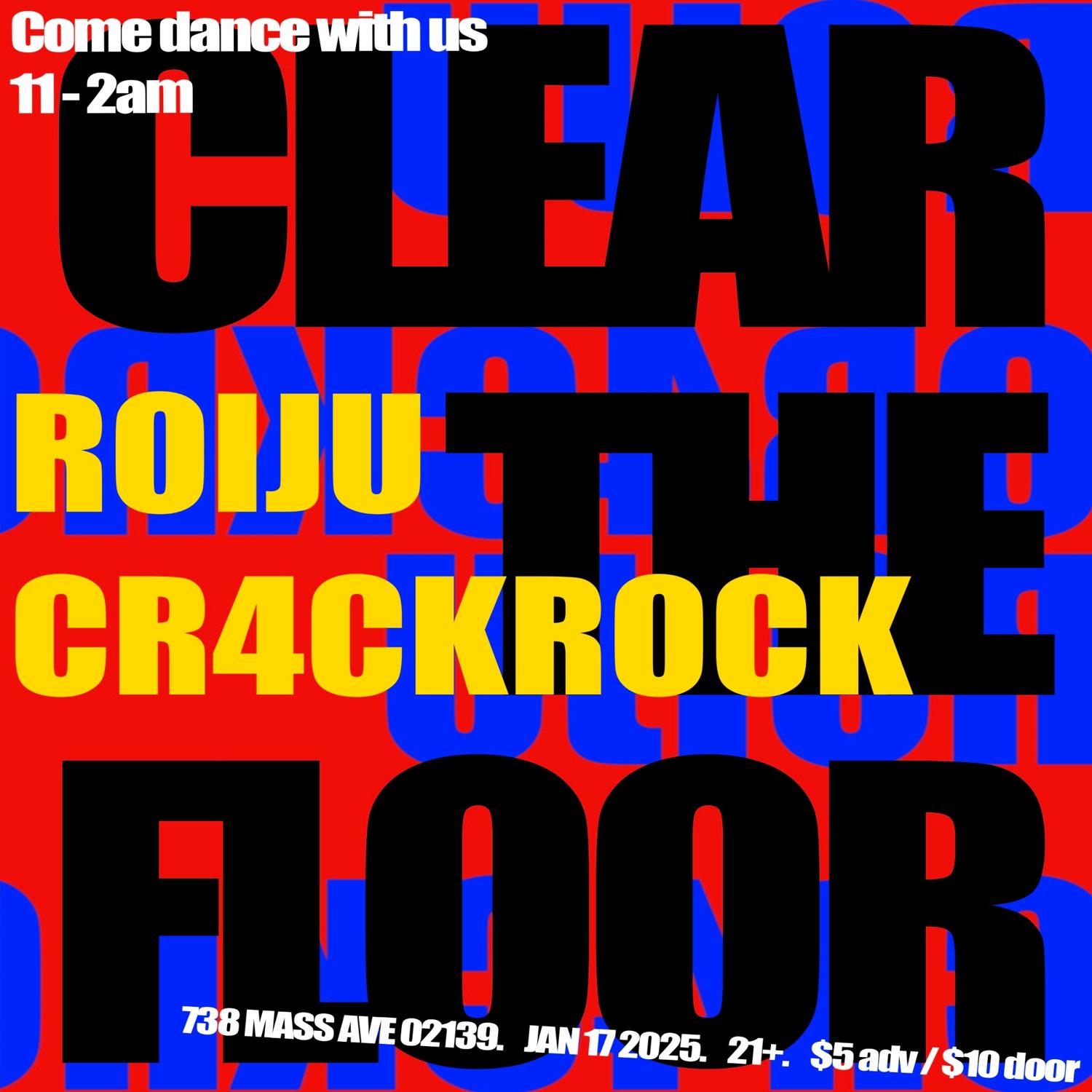 Clear The Floor: C4Ackrock & Roiju