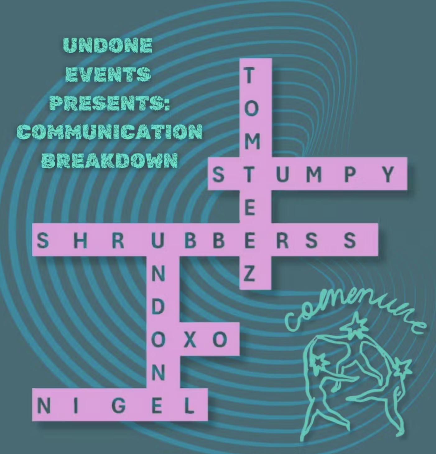 Undone Events Presents: Communication Breakdown