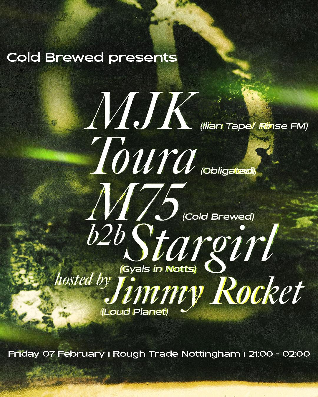 Cold Brewed Presents Mjk, Toura, Jimmy Rocket, M75 B2B Stargirl