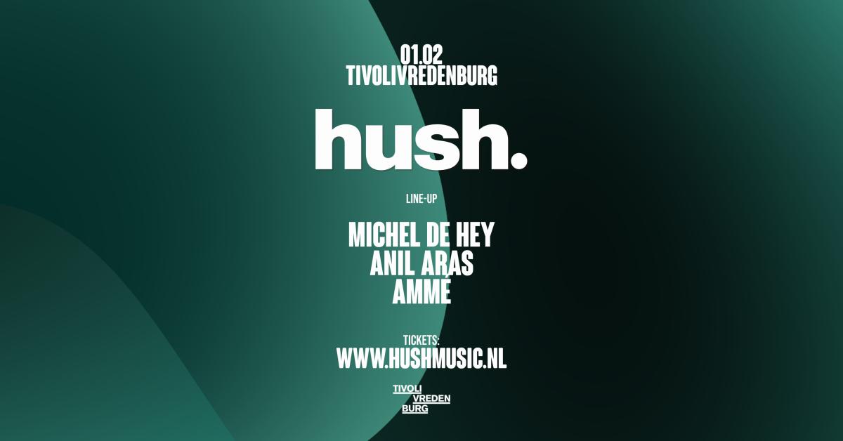 Hush. With Michel De Hey