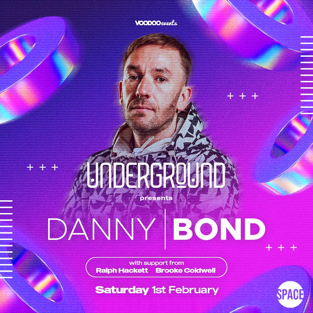 Underground Saturdays Present Danny Bond