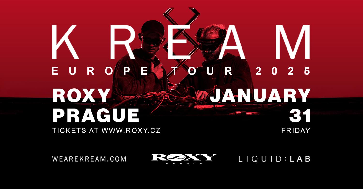 Kream Europe Tour 2025 ∞ Roxy Prague