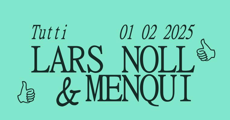 Tutti ✘ Tendance With Lars Noll & Menqui