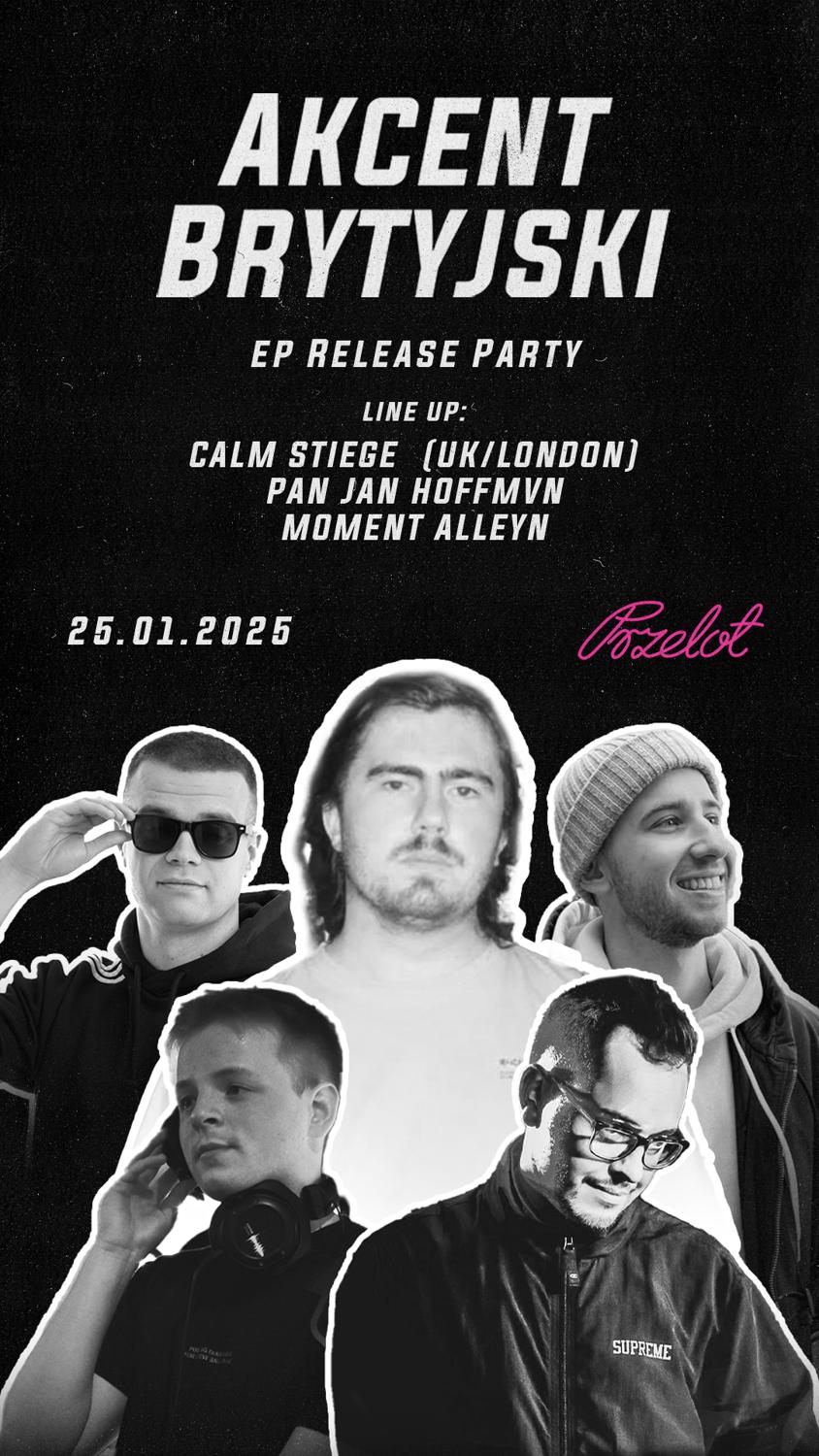 Akcent Brytyjski Ep Release Party: Calm Stiege