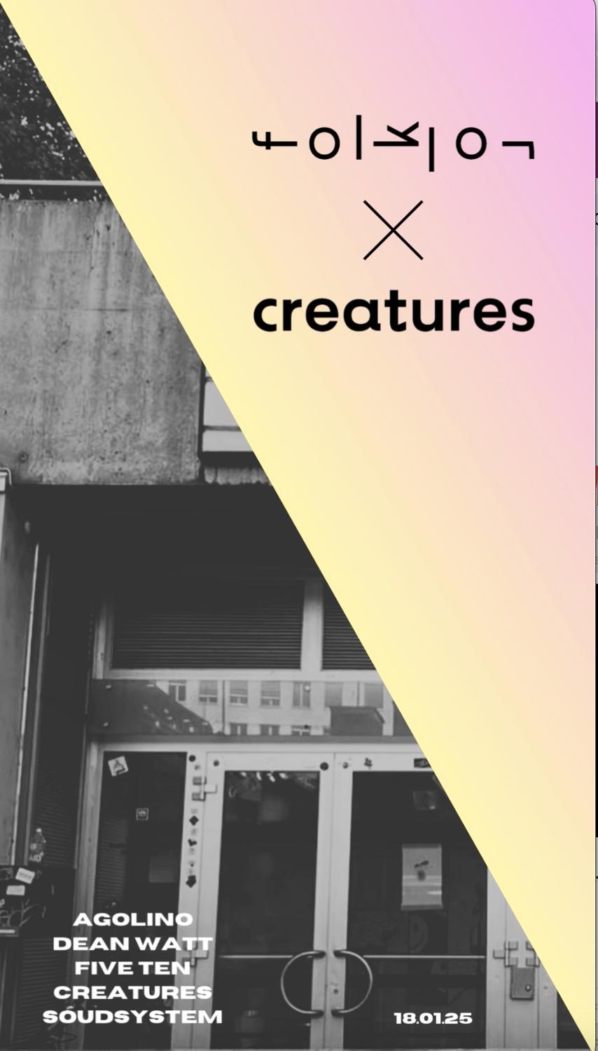 Creatures /// Agolino - Dean Watt - Five Ten - Creatures Soundsystem