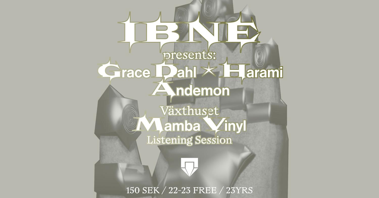 Ibne Presents: Grace Dahl, Harami, Andemon