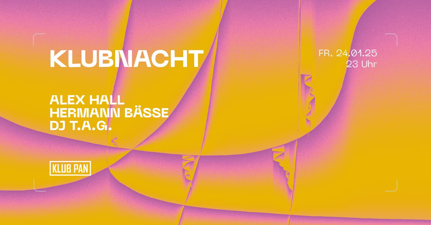 Pan Klubnacht With Hermann Bässe X Alex Hall X Dj T.A.G