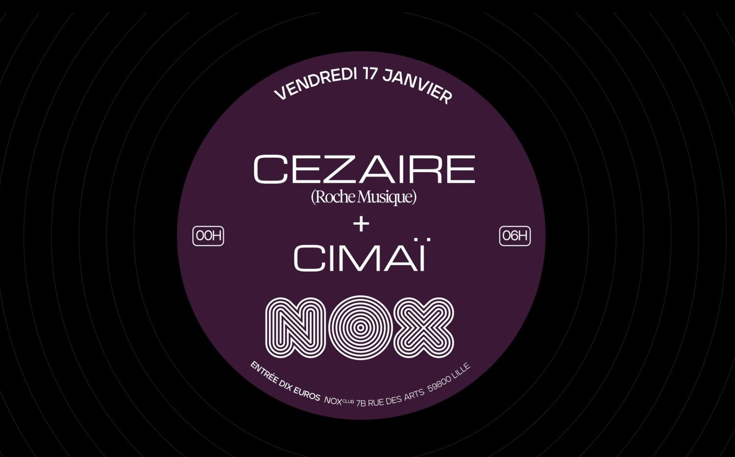 Nox Club With Cezaire + Cimaï