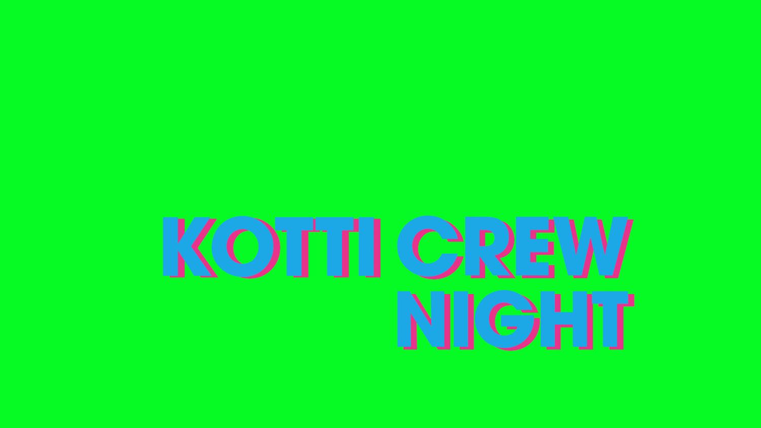 Kotti Crew Night