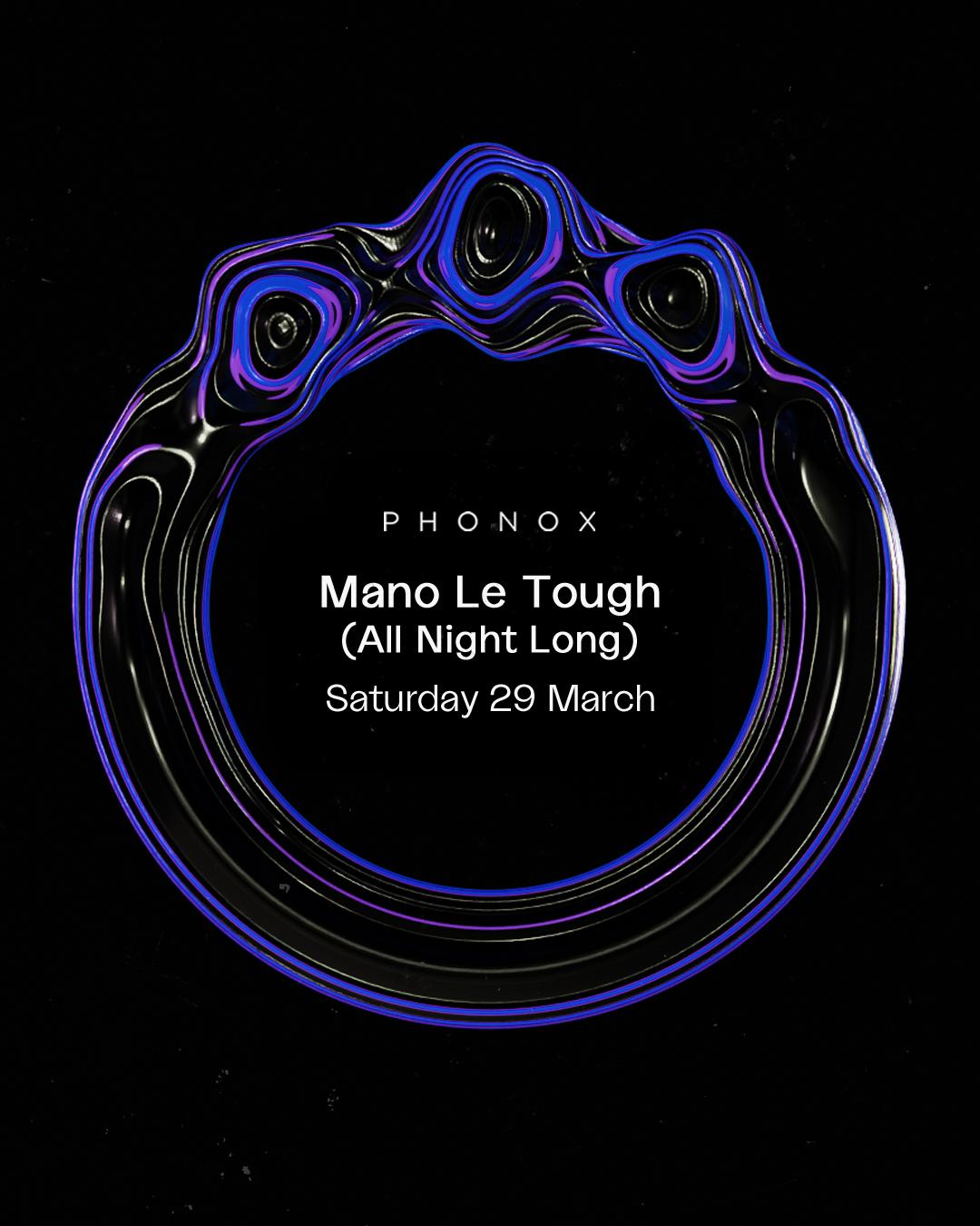 Phonox: Mano Le Tough (All Night Long)